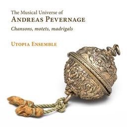The musical universe of Andreas Pevernage : chansons, motets, madrigals / Andreas Pevernage, Geert van Turnhout, Antoine Barbé... [et al.], comp. | Pevernage, Andreas. Compositeur