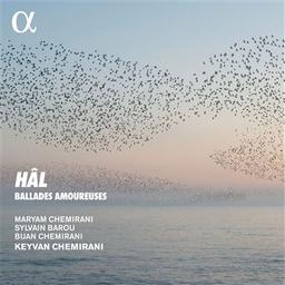 Hâl : ballades amoureuses / Maryam Chemirani, chant | Chemirani, Maryam. Chanteur