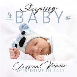 Sleeping baby : Classical music for bedtime lullaby / Johann Sebastian Bach, Wolfgang Amadeus Mozart, Ludwig van Beethoven... [et al.], comp. | Bach, Johann Sebastian. Compositeur