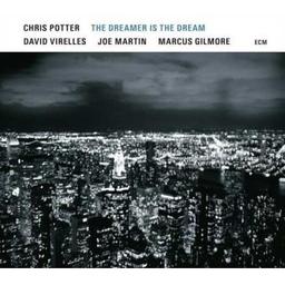 The dreamer is the dream / Chris Potter, saxo., clar., fl. | Potter, Chris. Saxophone. Clarinette. Flûte