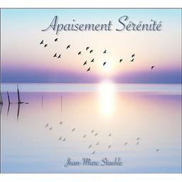 Apaisement sérénité / Jean-Marc Staehle, comp. | Staehle, Jean-Marc. Compositeur