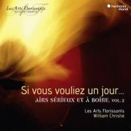 Si vous vouliez un jour... : airs sérieux et à boire, vol. 2 / Marc-Antoine Charpentier, Etienne Moulinié, Michel Lambert... [et al.], comp. | Charpentier, Marc-Antoine. Compositeur