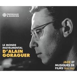 Le monde instrumental d'Alain Goraguer : jazz et musiques de films 1956-1962 / Alain Goraguer, arr., p. | Goraguer, Alain. Arrangeur. Piano