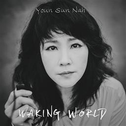 Waking world / Youn Sun Nath, aut., comp., chant | Nah, Youn Sun. Parolier. Compositeur. Chanteur
