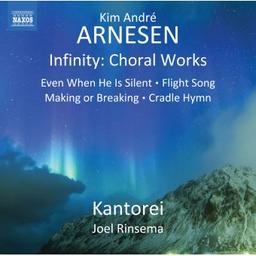 Infinity : choral works / Kim André Arnesen, comp. | Arnesen, Kim André. Compositeur