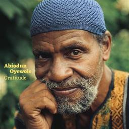 Gratitude / Abiodun Oyewole, aut., comp., chant | Oyewole, Abiodun. Parolier. Compositeur. Chanteur