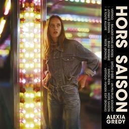 Hors saison / Alexia Gredy, aut., comp., chant | Gredy, Alexia. Parolier. Compositeur. Chanteur