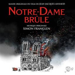 Bande originale du film "Notre-Dame brûle" / Simon Franglen, comp. | Franglen, Simon. Compositeur