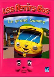 Les petits bus : Le grand Sammy / Terry Ward, réal. | Ward, Terry . Metteur en scène ou réalisateur