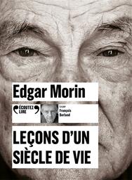 Leçons d'un siècle de vie / Edgar Morin | Morin, Edgar
