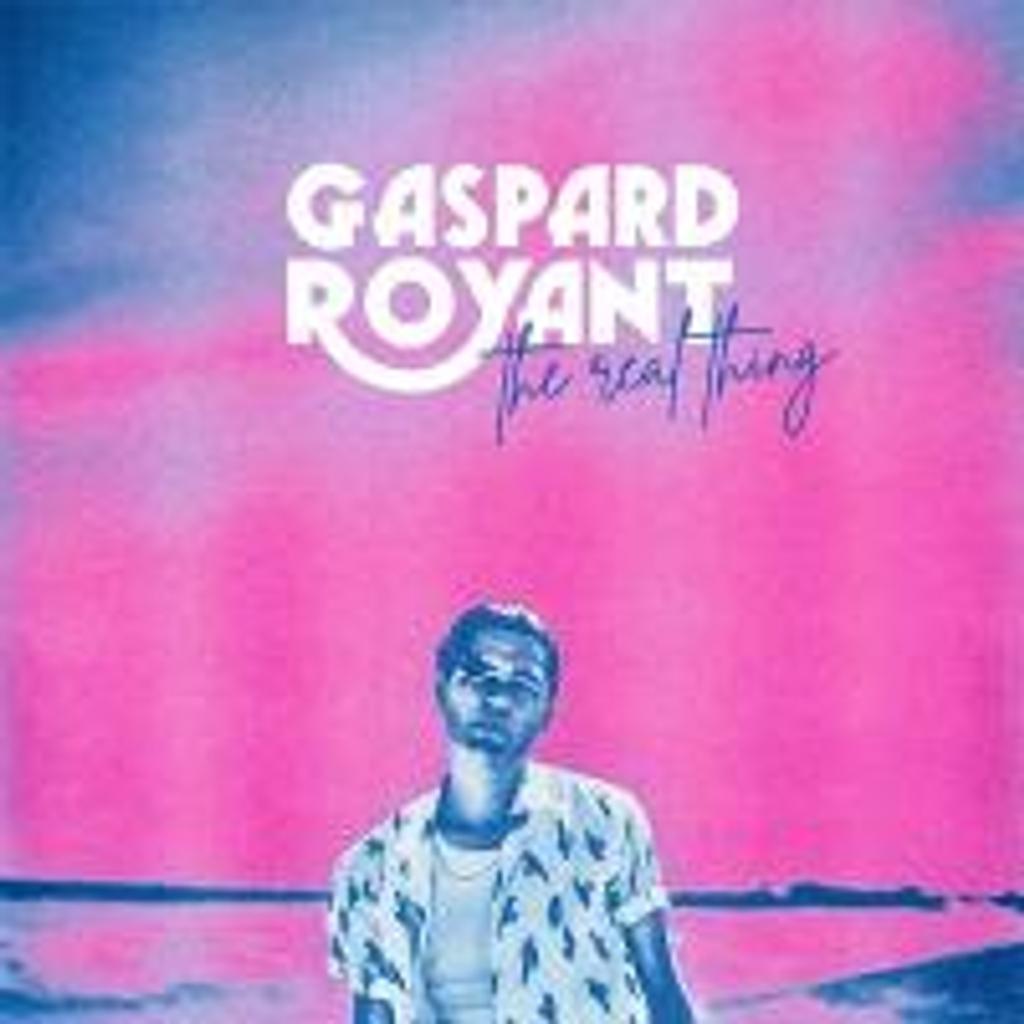 The real thing / Gaspard Royant, aut., comp., chant | 
