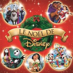 Le Noël de Disney / Anaïs Delva, Olivier Constantin, Michel Roux... [et al.], chant | Delva, Anaïs. Chanteur
