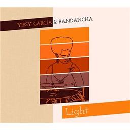 Light / Yissy Garcia, batt., perc. | Garcia, Yissy. Compositeur. Batterie. Percussion - non spécifié