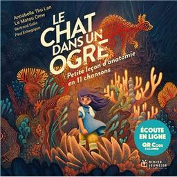 Le chat dans un ogre : petite leçon d'anatomie en 11 chansons / Annabelle Thu Lan, aut, chant, musicien | Thu Lan, Annabelle. Parolier. Compositeur. Chanteur. Musicien