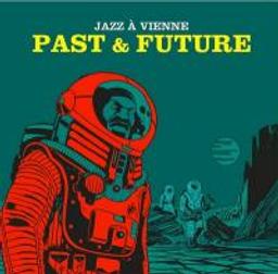 Jazz à Vienne : past & future / Aldo Romano, Louis Sclavis, Henri Texier... [et al.], musicien | Romano, Aldo. Batterie