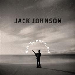 Meet the moonlight / Jack Johnson, chant, guit., ukulele | Johnson, Jack. Auteur. Compositeur. Chanteur. Guitare