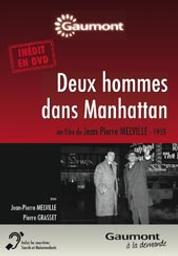 Deux hommes dans Manhattan / Jean-Pierre Melville, réal., scénario | Melville, Jean-Pierre. Metteur en scène ou réalisateur. Scénariste