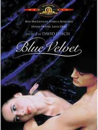 Blue velvet / David Lynch, réal., scénario | Lynch, David. Metteur en scène ou réalisateur. Scénariste