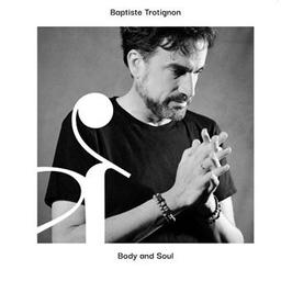 Body and soul / Baptiste Trotignon, comp., p. | Trotignon, Baptiste. Piano