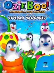 Ozie Boo ! : Apprendre à vivre ensemble : Vive les vacances / Olivier Lelardoux, réal., scénario | Lelardoux, Olivier . Metteur en scène ou réalisateur. Scénariste