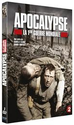 Apocalypse - La 1ère Guerre mondiale / Isabelle Clarke, Daniel Costelle, réal., scénario | Clarke, Isabelle. Metteur en scène ou réalisateur. Scénariste