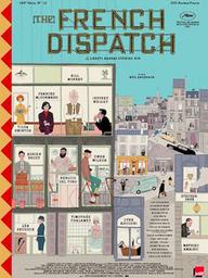 The french dispatch / Wes Anderson, réal., scénario | Anderson, Wes. Metteur en scène ou réalisateur. Scénariste