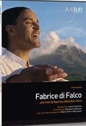 Fabrice Di Falco, une voix lyrique au-delà des mers / Julien Faustino, réal. | Faustino, Julien. Metteur en scène ou réalisateur