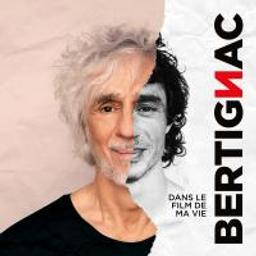 Dans le film de ma vie / Louis Bertignac, aut., comp., chant | Bertignac, Louis. Parolier. Compositeur. Chanteur