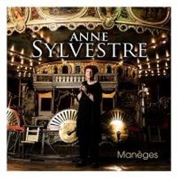 Manèges / Anne Sylvestre, chant | Sylvestre, Anne. Chanteur