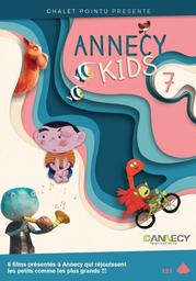 Annecy kids 7 : 6 films pour les z'enfants / Eric Montchaud, Louise-Marie Colon, Erik Verkerk... [et al.], réal. | Montchaud, Éric. Metteur en scène ou réalisateur