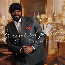 Christmas wish / Gregory Porter, chant | Porter, Gregory. Chanteur