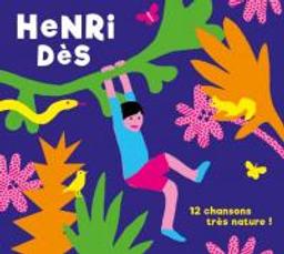 12 chansons très nature ! / Henri Dès, aut., comp., chant | Dès, Henri. Parolier. Compositeur. Chanteur