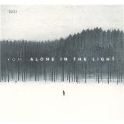 Alone in the light / Yom, comp., clar. | Yom. Compositeur. Clarinette