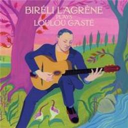 Biréli Lagrène plays Loulou Gasté / Biréli Lagrène, Hono Winterstein, guit. | Lagrène, Biréli. Guitare