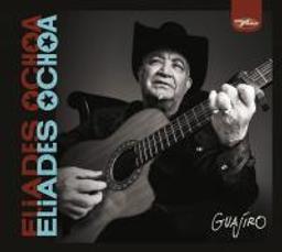 Guajiro / Eliades Ochoa, comp., guit, chant | Ochoa, Eliades. Compositeur. Guitare. Chanteur