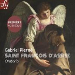 Saint François d'Assise / Gabriel Pierné, comp. | Pierné, Gabriel. Compositeur