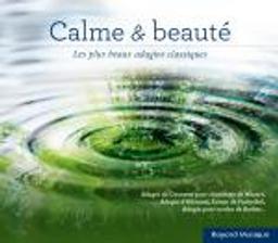 Calme & beauté : les plus beaux adagios classiques / Tomaso Albinoni, Antonio Vivaldi, Johann Sebastian Bach... [et al.], comp. | Albinoni, Tomaso. Compositeur