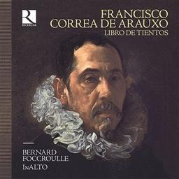 Libro de tientos / Francisco Correa de Arauxo, Thomas Crécquillon, Philippe Verdelot... [et al.], comp. | Correa de Arauxo, Francisco. Compositeur