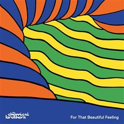 For that beautiful feeling / Chemical Brothers (The), ens. voc. et instr. | Chemical Brothers. Musicien