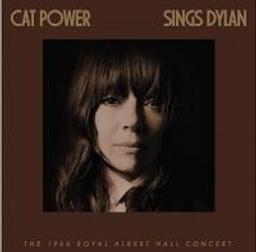 Cat Power sings Dylan : the 1966 Royal Albert Hall concert / Cat Power, comp., chant, guit. | Cat Power. Compositeur. Chanteur. Guitare