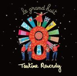 Le grand huit / Tartine Reverdy, comp., chant & acrdn | Tartine Reverdy. Musicien