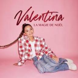 La magie De Noël / Valentina, chant | Valentina. Chanteur