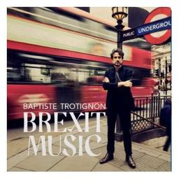 Brexit music / Baptiste Trotignon, p. | Trotignon, Baptiste. Piano
