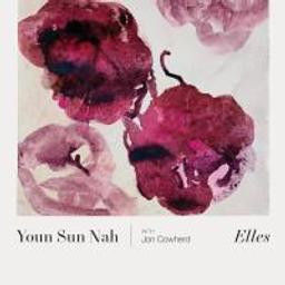 Elles / Youn Sun Nah, chant | Nah, Youn Sun. Chanteur