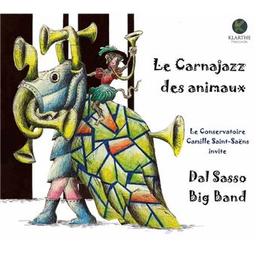 Le carnajazz des animaux / Dal Sasso Big Band, ens. instr. | Dal Sasso, Christophe. Arrangeur