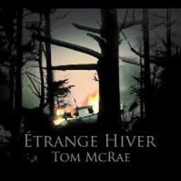 Etrange hiver / Tom McRae, comp., chant, guit. | McRae, Tom. Parolier. Compositeur. Chanteur. Guitare