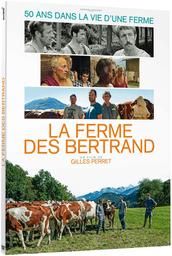 La ferme des Bertrand / Gilles Perret, réal., scénario | Perret, Gilles . Metteur en scène ou réalisateur. Scénariste