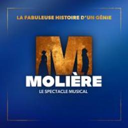 Molière le spectacle musical : la fabuleuse histoire d'un génie / Dove Attia, aut., comp. | Attia, Dove. Compositeur. Parolier