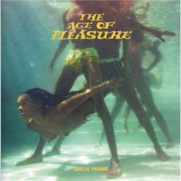 The age of pleasure / Janelle Monae, aut., comp., chant | Monae, Janelle. Parolier. Compositeur. Chanteur