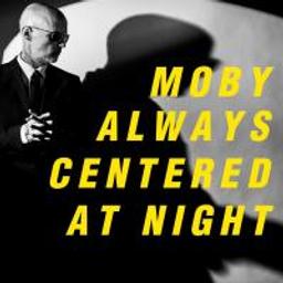 Always centered at night / Moby, arr. | 